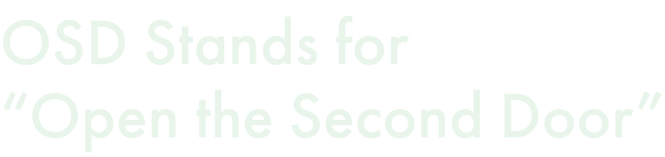 OSD Stands for Open the Second Door